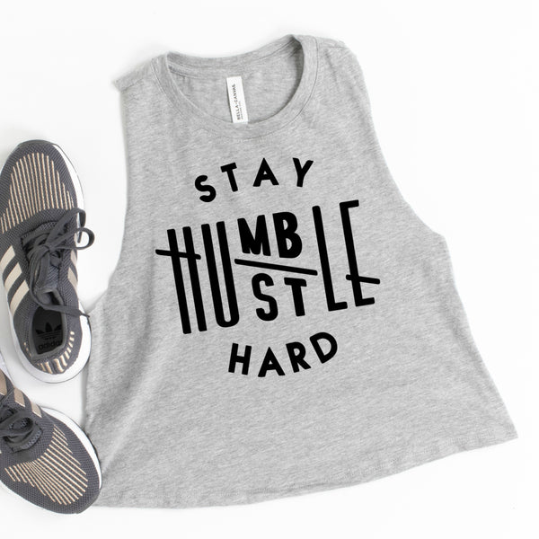 Stay Humble, Hustle Hard Muscle Crop Tank Black or Gray