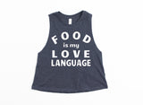 Food is my Love Language Muscle Crop Tank Top